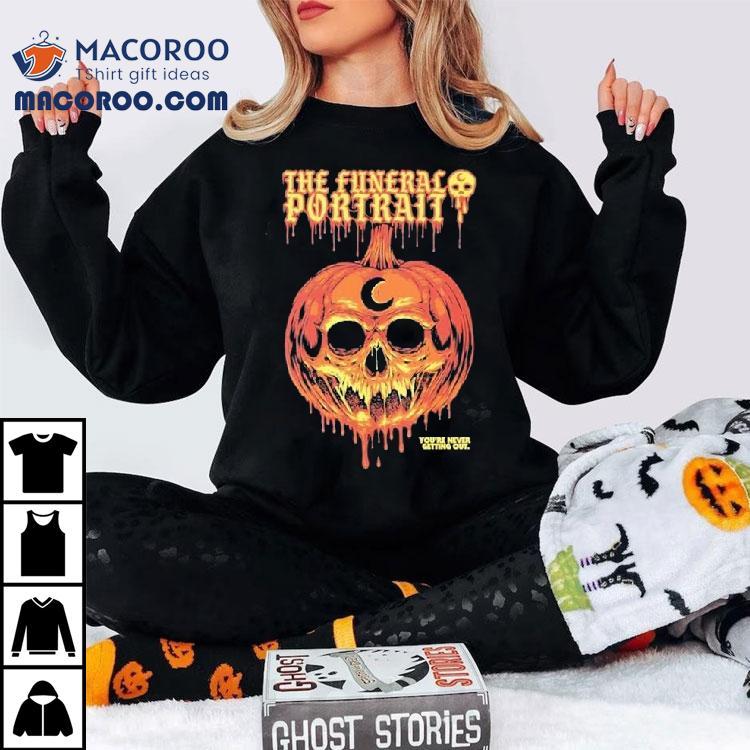 The Funeral Portrait You're Never Getting Out Dripping Pumpkin Skull Halloween Shirt