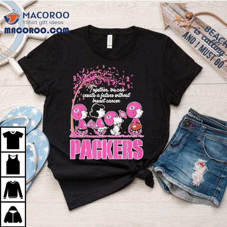 Together We Can Create A Future Without Breast Cancer Green Bay Packers Vs Peanuts Characters Shirt