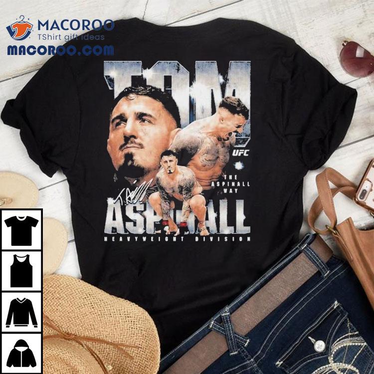 Tom Aspinall The Aspinall Way Heavyweight Division Wht Ufc Shirt