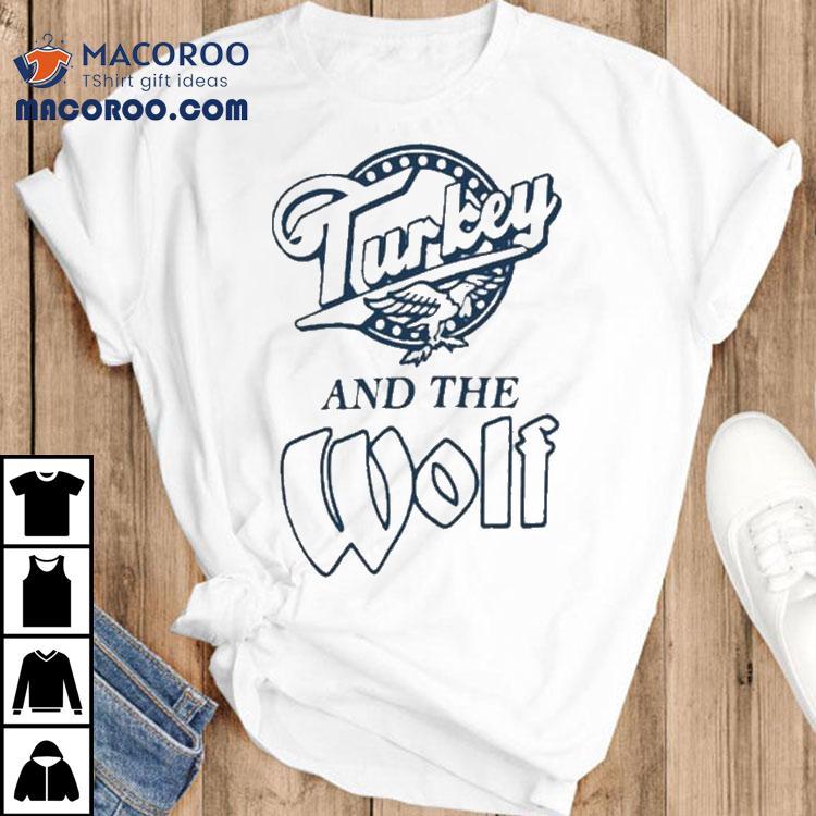 Turkey And The Wolf Turkey Time Shirt