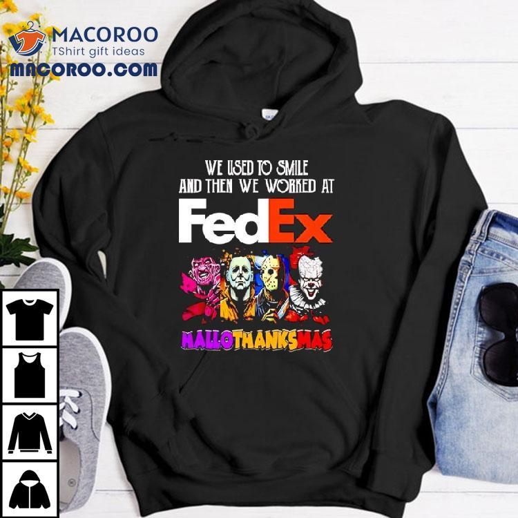 We Used To Smile And Then We Worked At Fedex Hallothanksmas Horror Characters Shirt