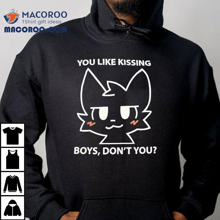 You Like Kissing Boys Don't You Cartoon Shirt