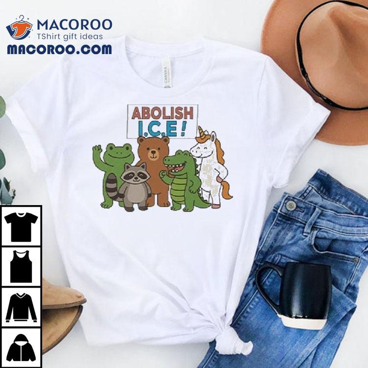 Abolish Ice Frog Unicorn Raccoon Bear Dinosaur Protest Shirt