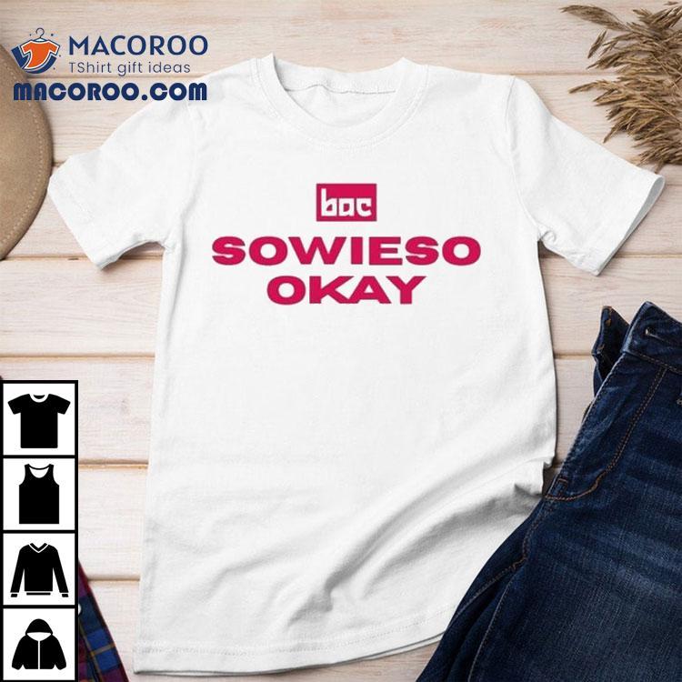 Bac Sowieso Okay Shirt
