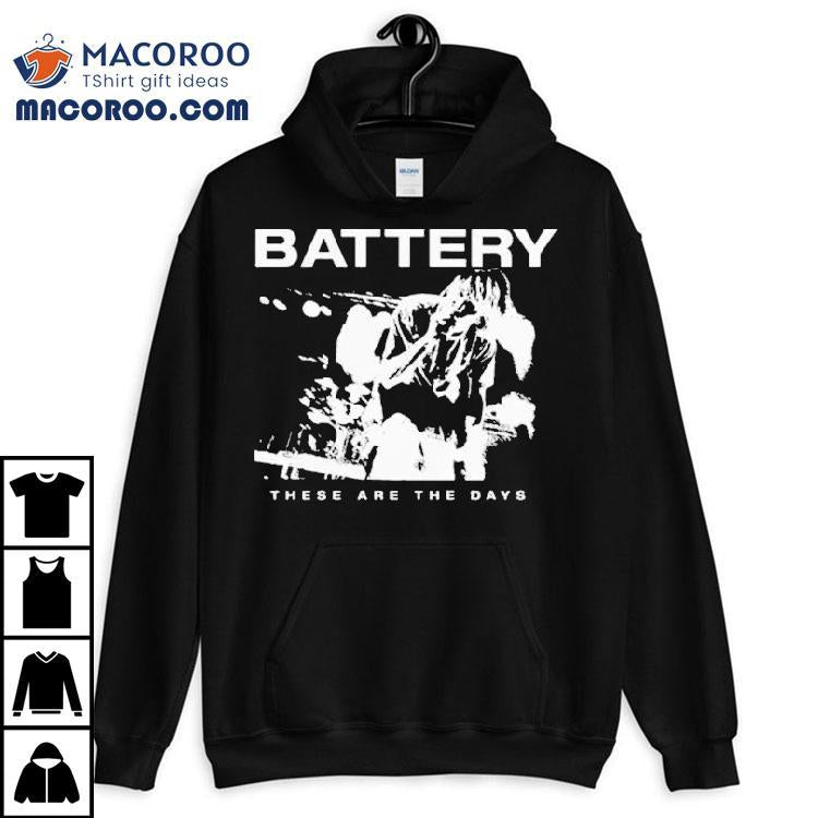 Battery These Are The Days Shirt