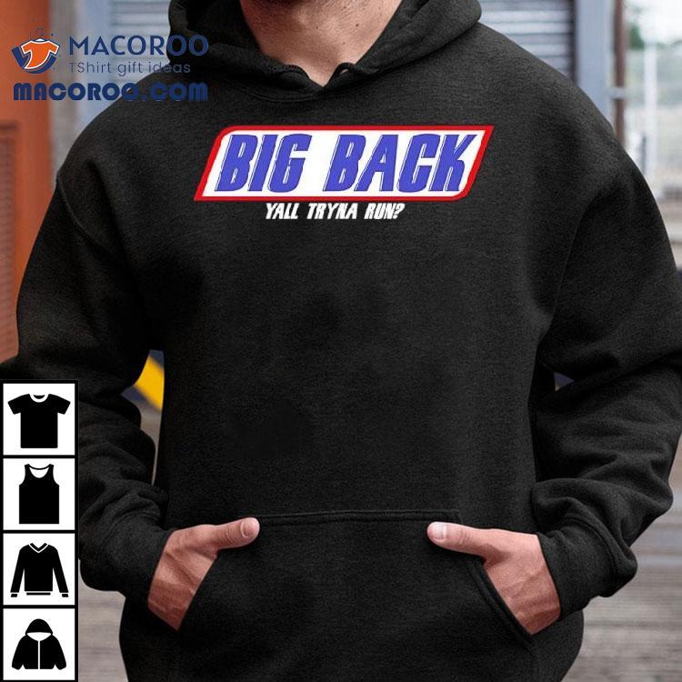Big Back Yall Tryna Run Logo Shirt