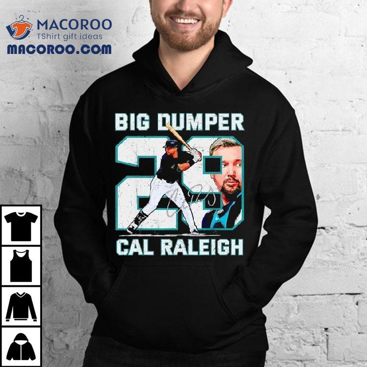 Big Dumper Cal Raleigh Seattle Mariners Baseball Signature Shirt