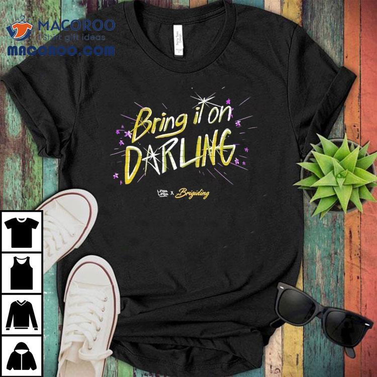 Bring It On Darling Linya-linya X Brigiding Shirt