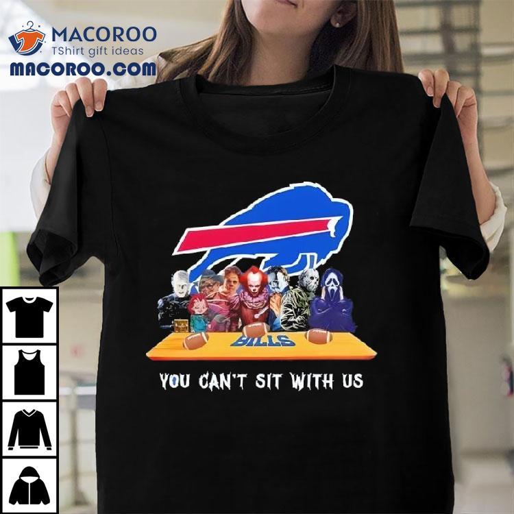 Buffalo Bills Horror Movies Halloween You Can’t Sit With Us Shirt