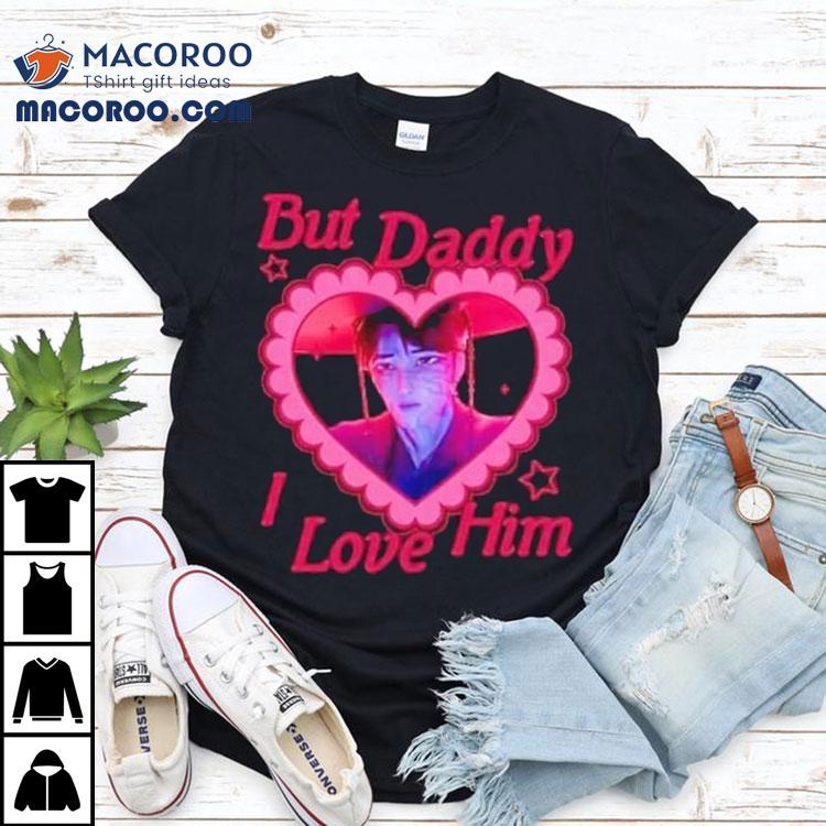 But Daddy I Love Him Jinu Shirt