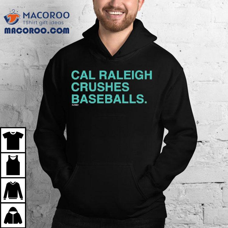 Cal Raleigh Crushes Baseballs Shirt
