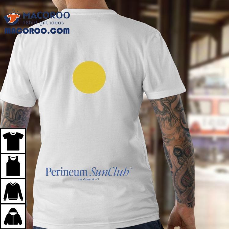 Chad And Jt Perineum Sun Club Big Shine Shirt