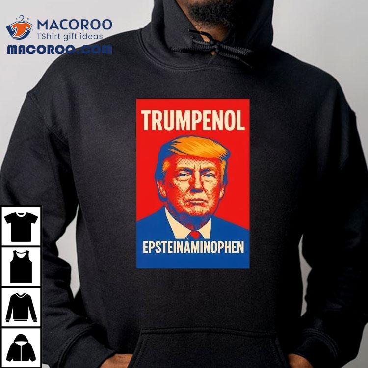Donald Trump Trumpenol Epstein Aminophen Shirt