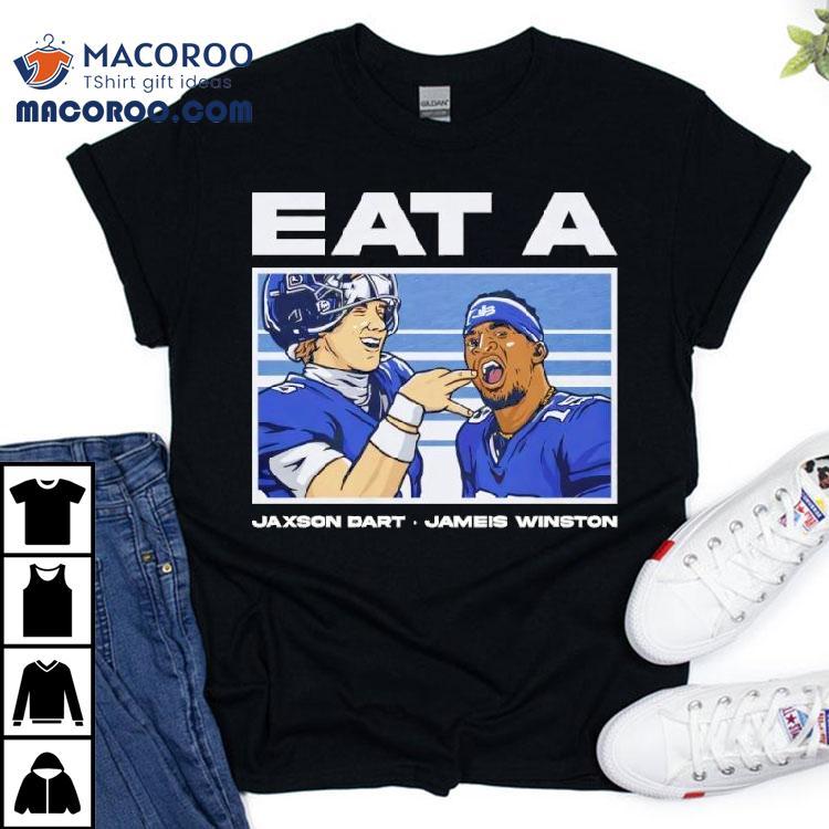 Eat A Jaxson Dart And Jameis Winston New York Giants Shirt