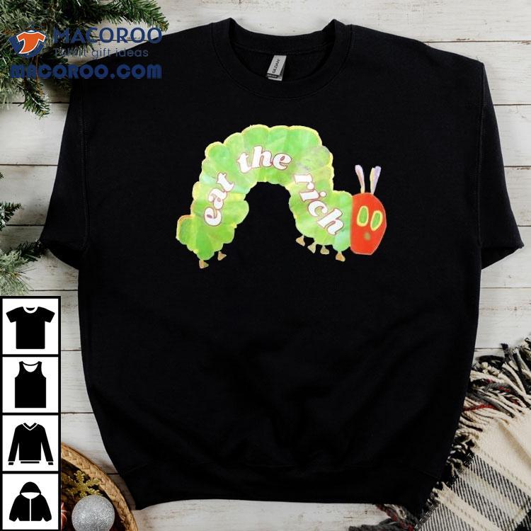 Eat The Rich Caterpillar Worm Shirt