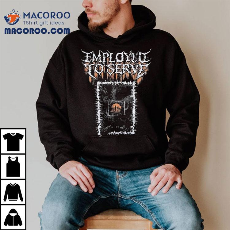 Employed To Serve Treachery Shirt
