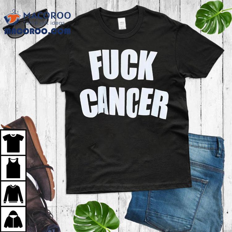Fck Cancer Shirt
