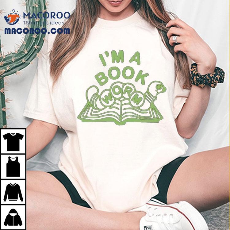 Hannah Michelle I'm A Bookworm Shirt