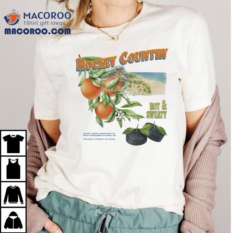 Hockey Country Hot And Sweaty Shirt
