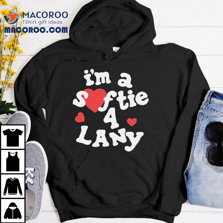 I'm A Softie 4 Lany Shirt