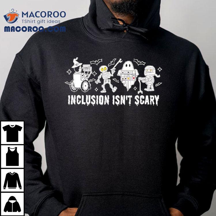 Inclusion Isn’t Scary Halloween Costume Shirt