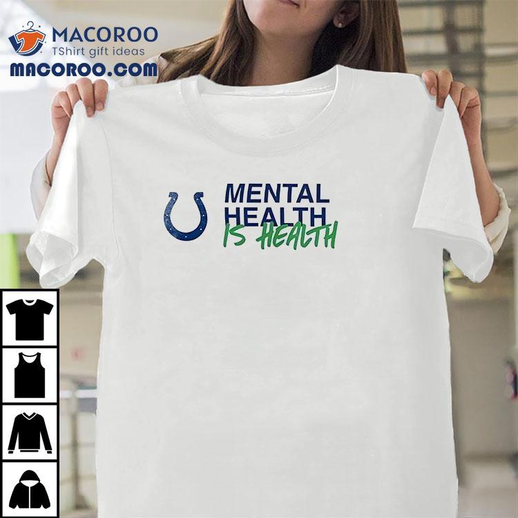 Indianapolis Colts Mental Health Is Health Not All Wounds Are Visible Shirt