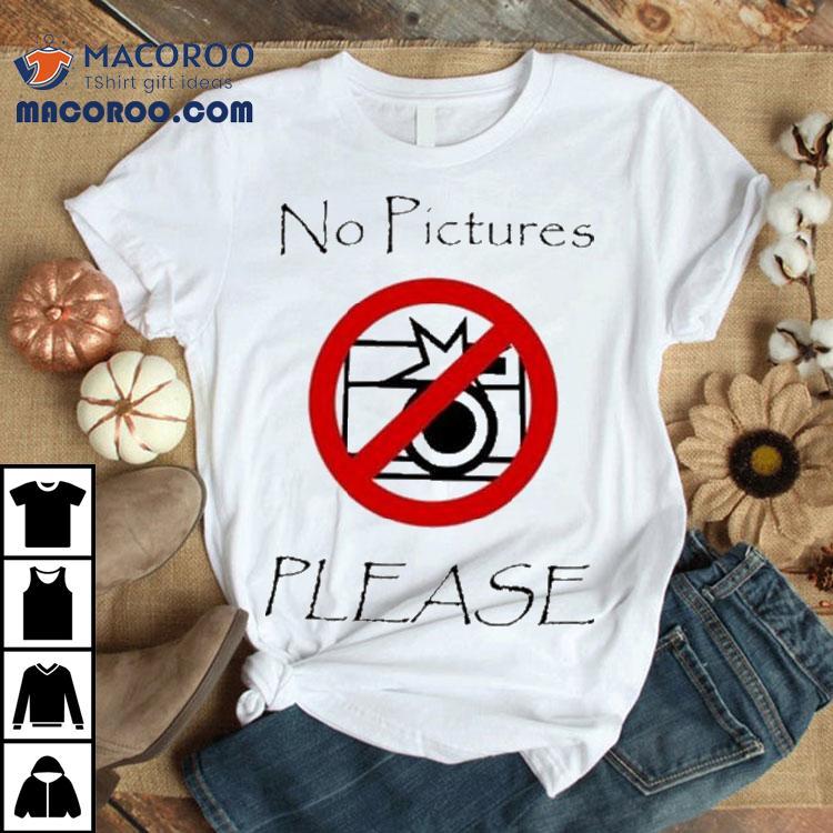 Joeyy No Pictures Please Shirt