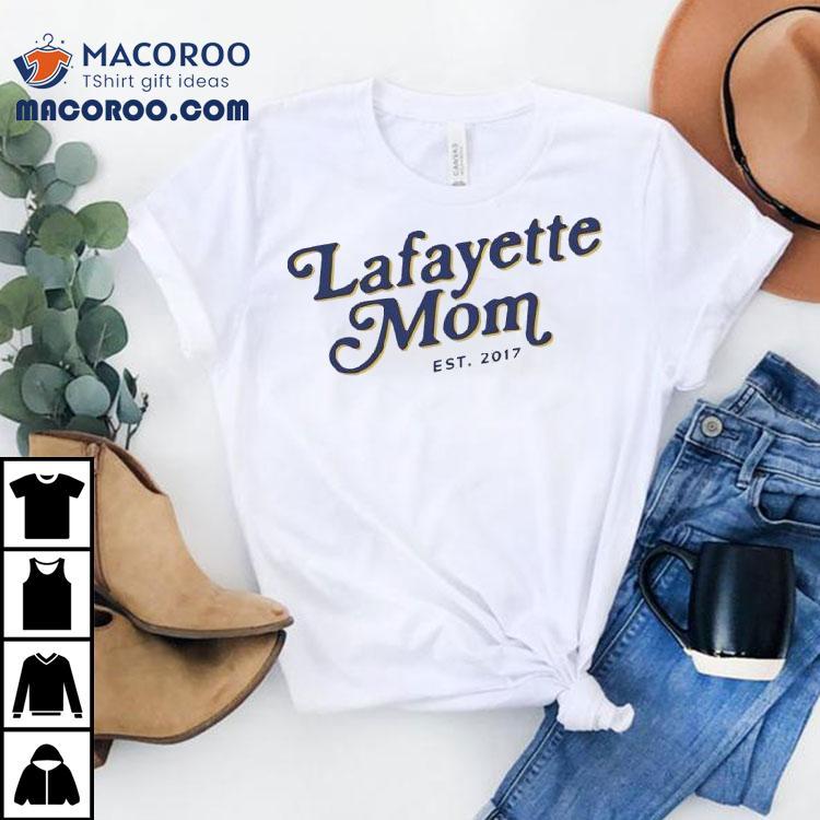 Lafayette Mom Est 2017 Shirt