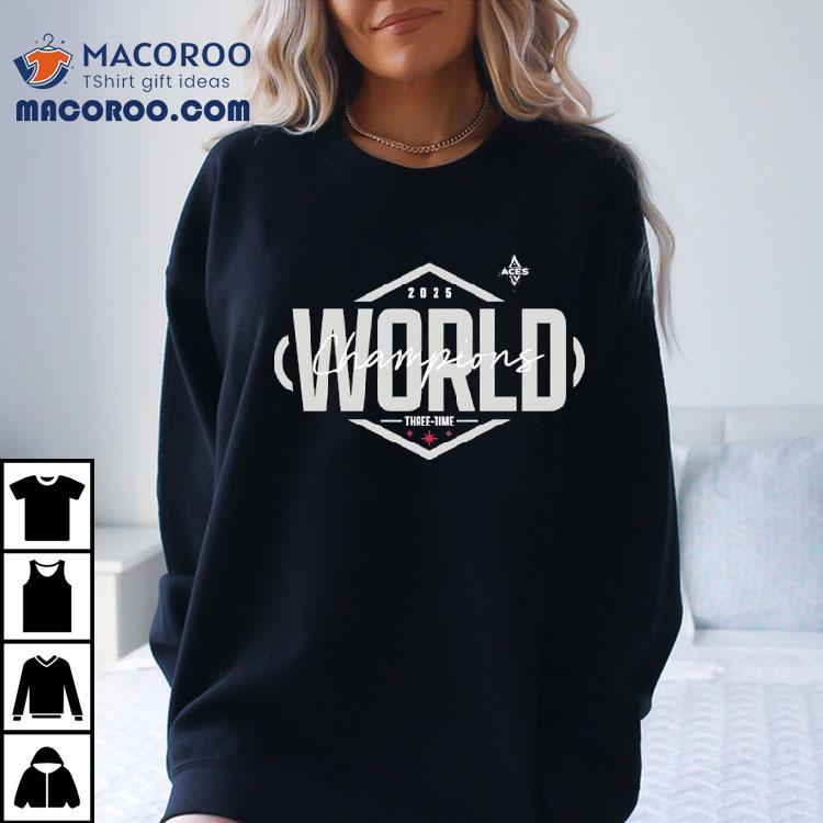 Las Vegas Aces Wnba World Champions Three Time 2025 Shirt