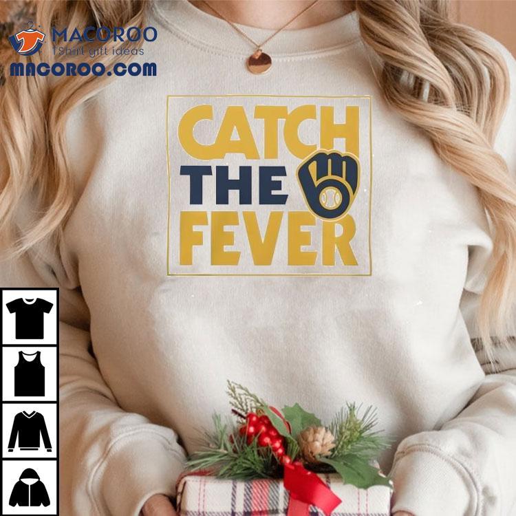 Milwaukee Brewers Catch The Fever Shirt