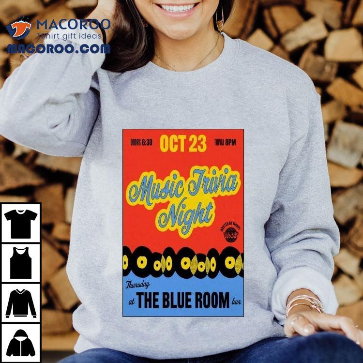 Music Trivia Night Oct 23 2025 The Blue Room Shirt