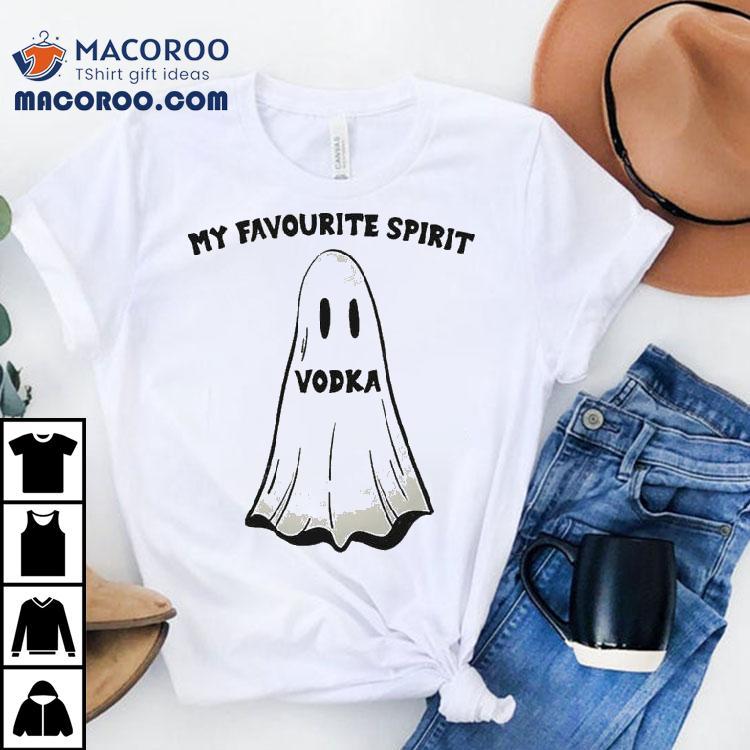My Favourite Spirit Vodka Ghost Shirt