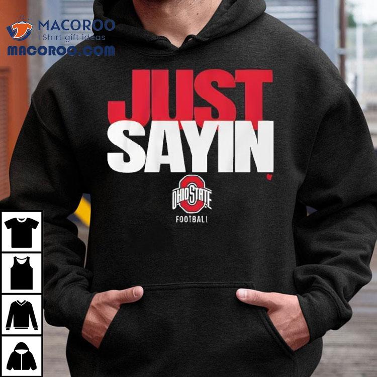 Ohio State Football Just Sayin Shirt