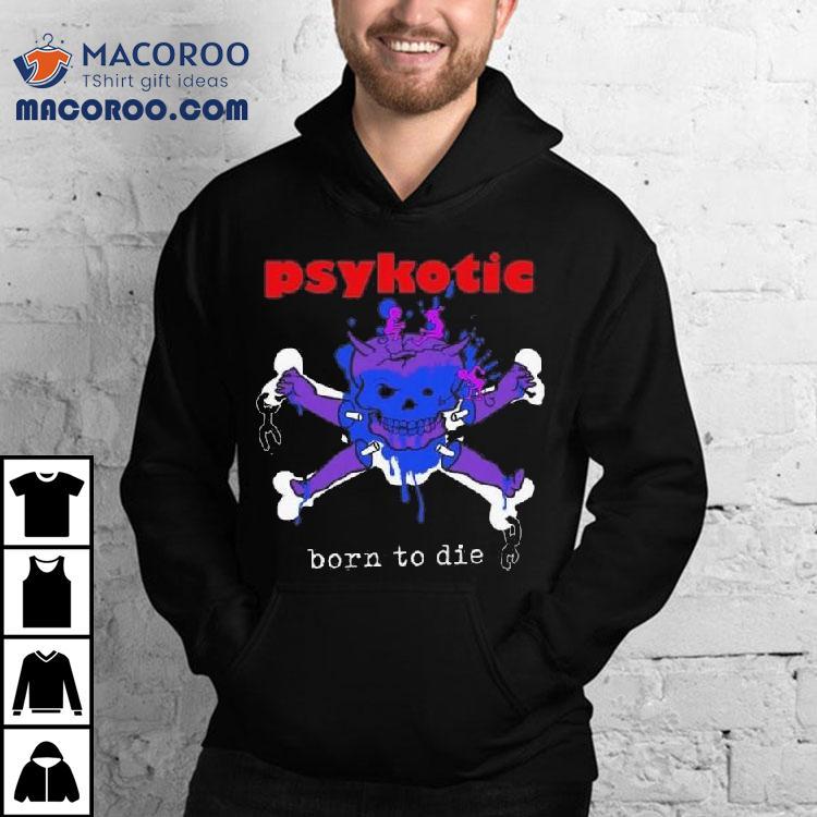 Osamason Psykotic Born To Die 2025 Shirt