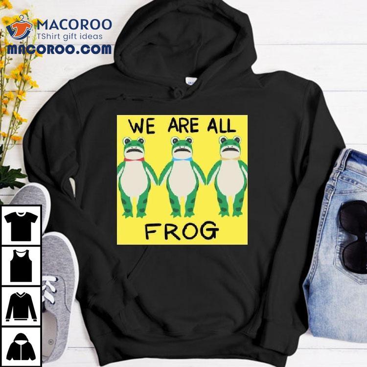 Portland Frog We Are All Frog Shirt