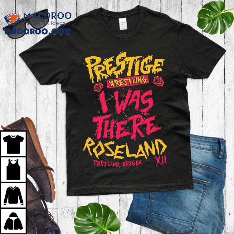 Prestige Wrestling I Was There Roseland Theater Oregon Xii Skeletons Shirt