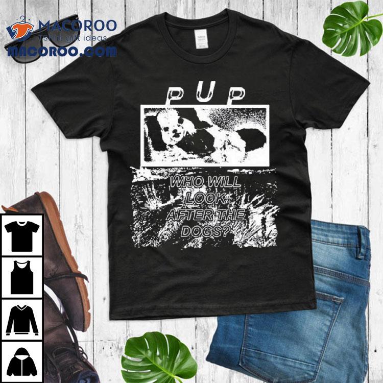 Pup The Desolation Of Dog Shirt