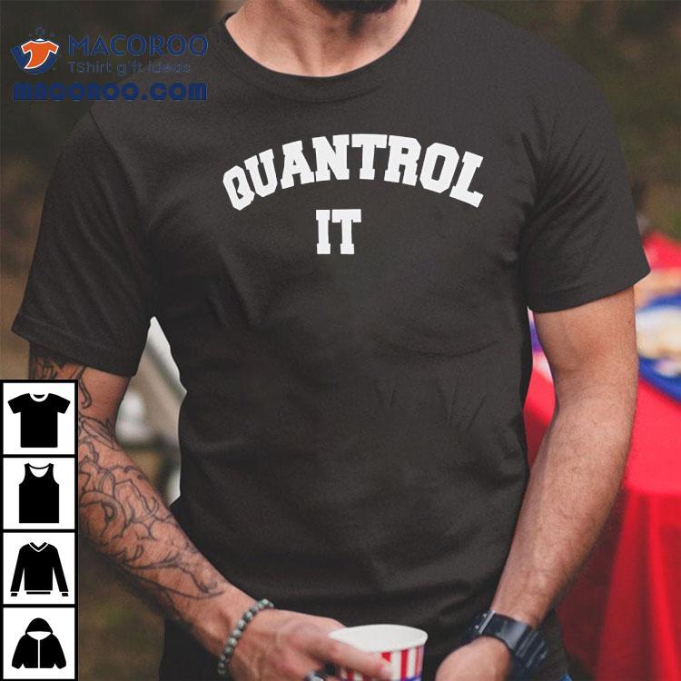 Quantrol It Shirt