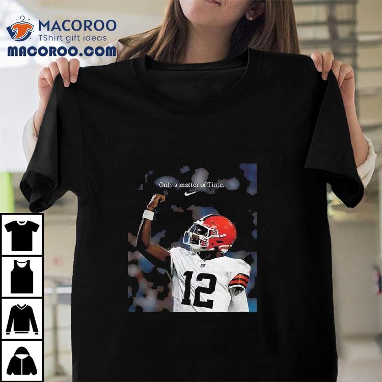 Shedeur Sanders Cleveland Browns Only A Matter Of Time Nike Tribute Nfl 2025 Shirt