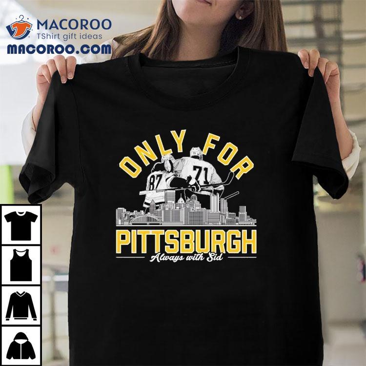 Sidney Crosby And Evgeni Malkin Only For Pittsburgh Penguins Always With Sid City Skyline Shirt