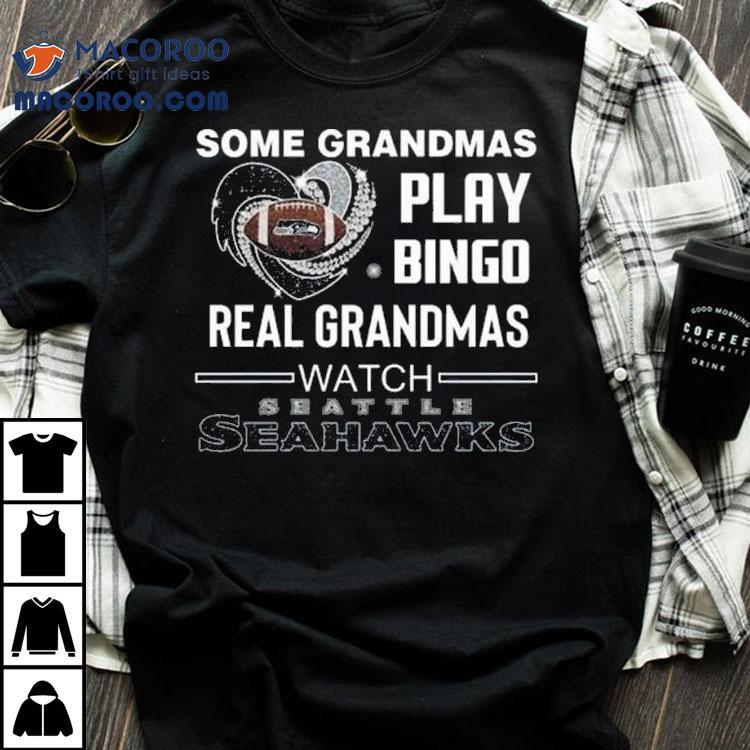 Some Grandmas Play Bingo Real Grandmas Watch Seattle Seahawks Diamond Heart 2025 Shirt