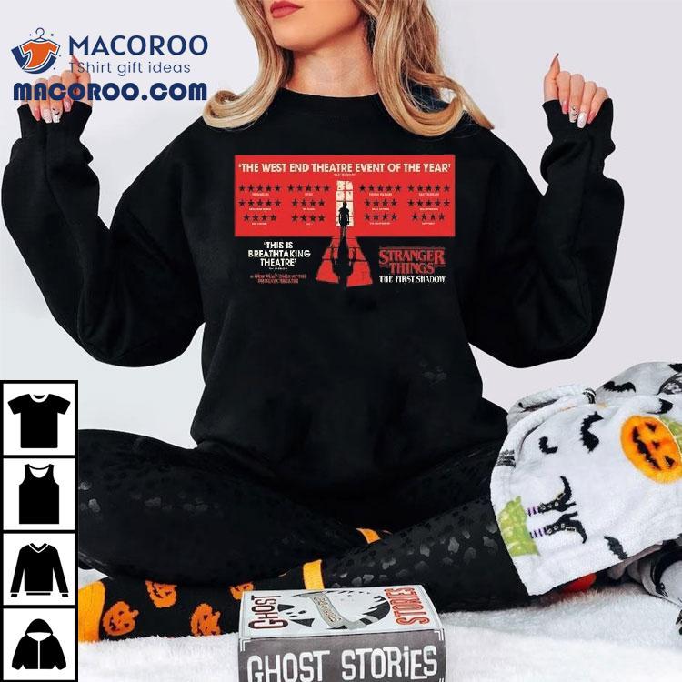 Stranger Things On Stage The First Shadow The West End Theatre Event Of The Year Shirt