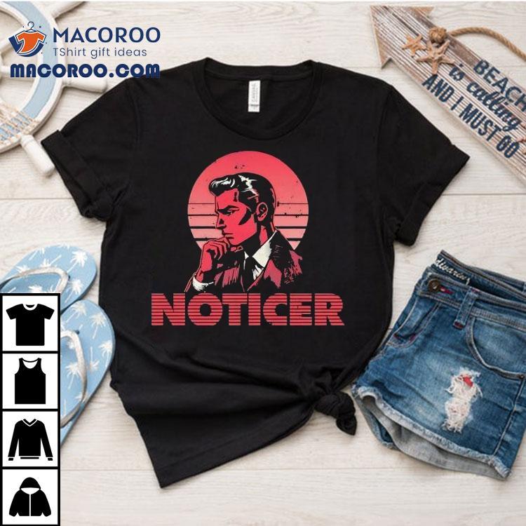 The Noticer Retro Shirt