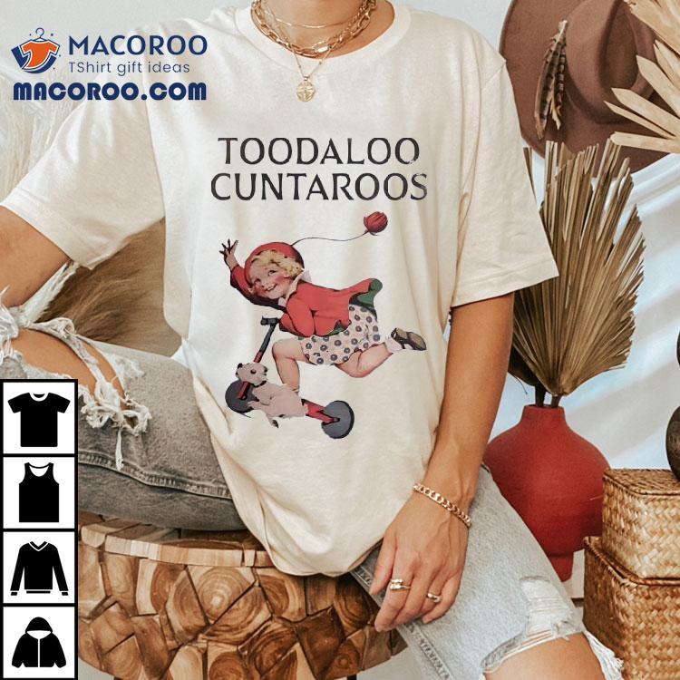 Toodaloo Cuntaroos Vintage Shirt