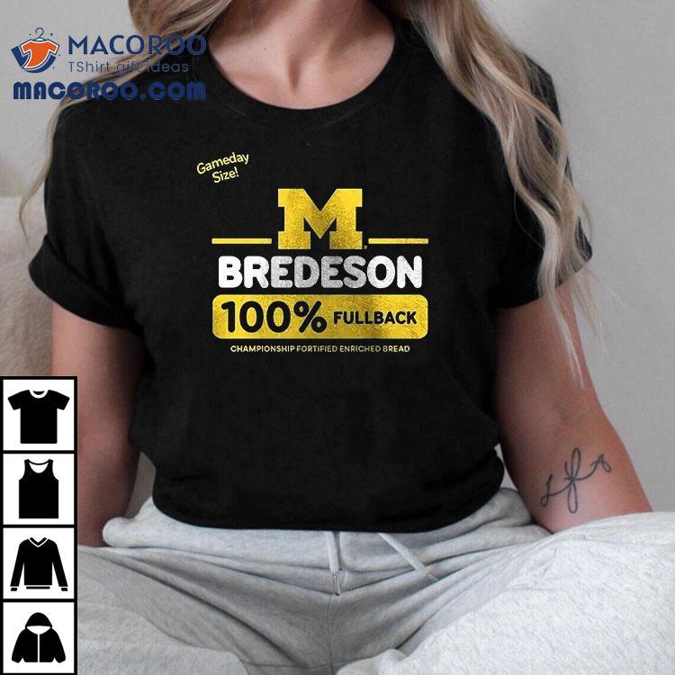 Valiant Michigan Wolverines Football Max Bredeson 100 Percent Fullback Wonder Bredeson Shirt