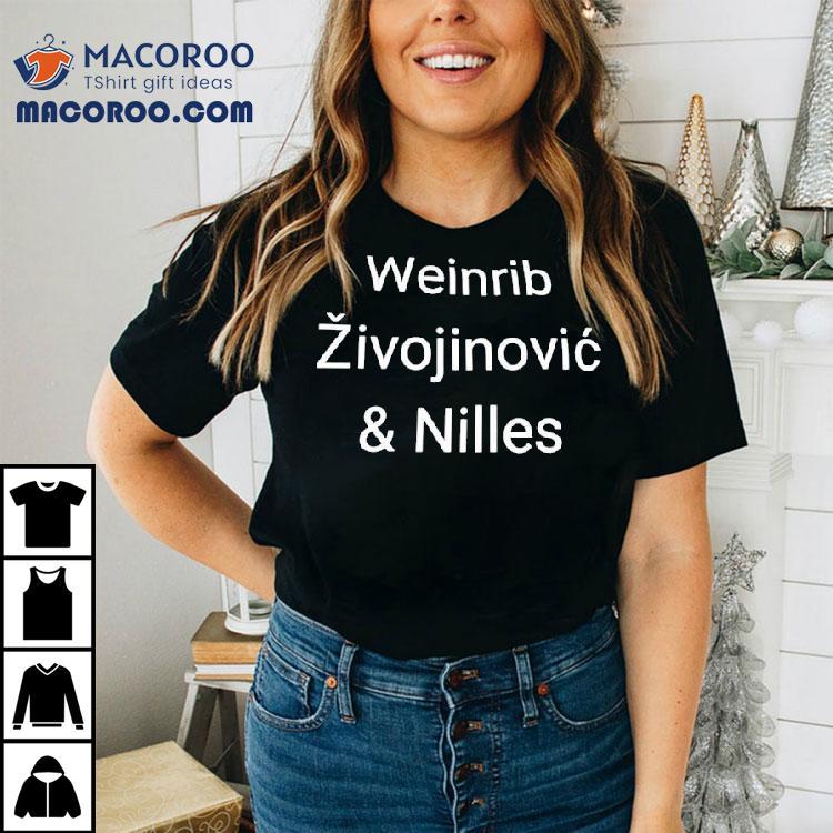 Weinrib Zivojinovic And Nilles Shirt