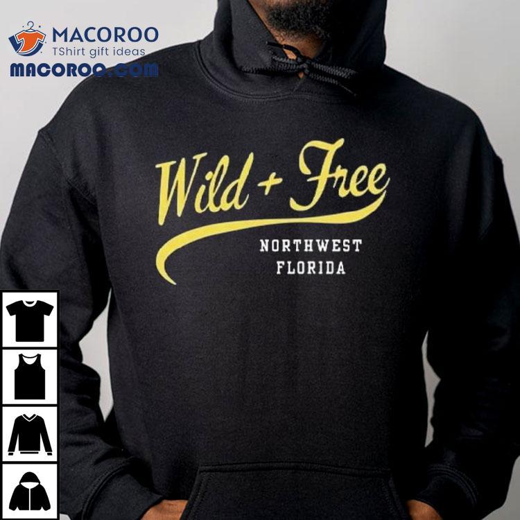 Wild And Free Northwest Florida Shirt