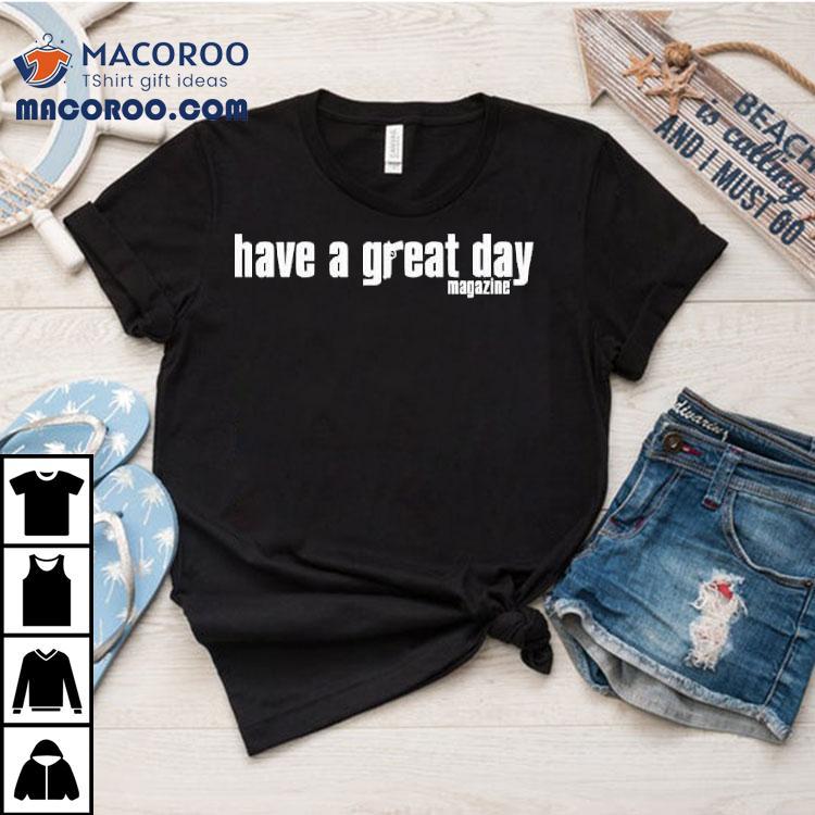 Willmahony Have A Great Day Magazine They Don't Pay Us To Make Friends Shir