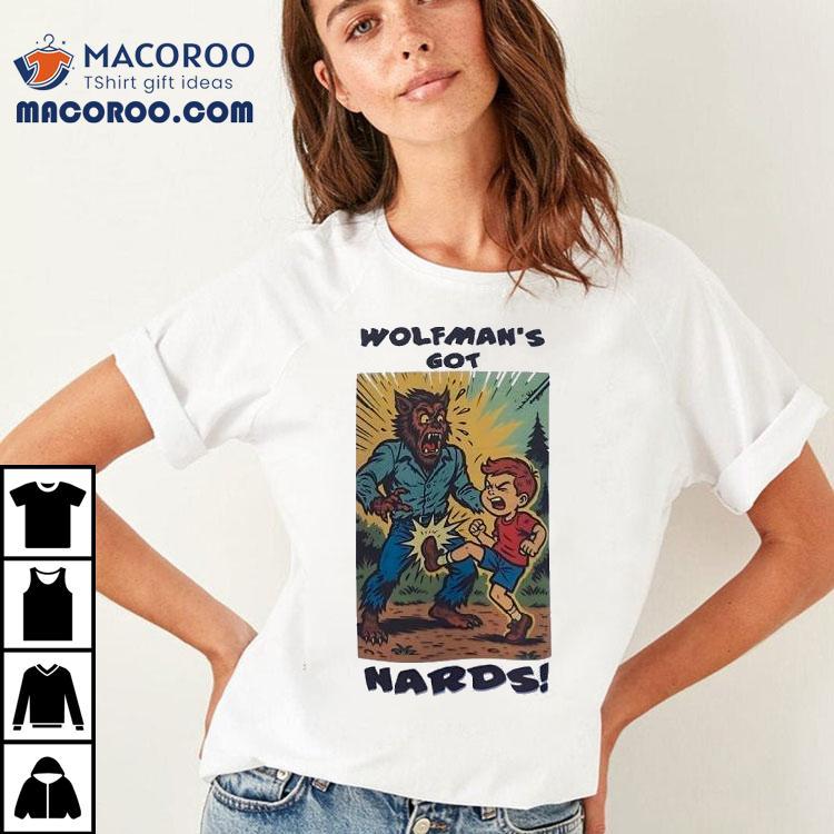 Wolfman's Got Nards The Monster Squad Shirt