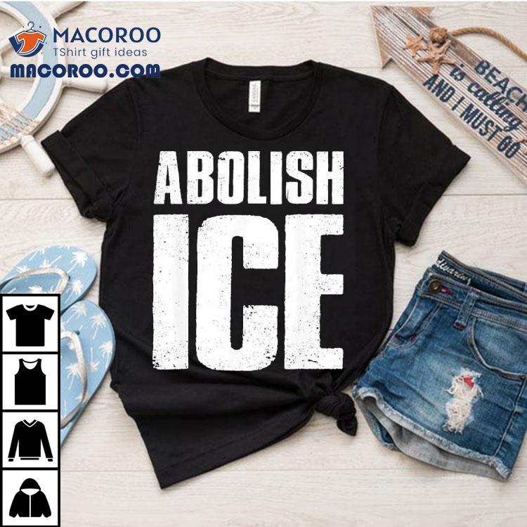 Abolish Ice Shirt